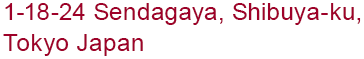1-18-24 Sendagaya, Shibuya-ku, Tokyo Japan